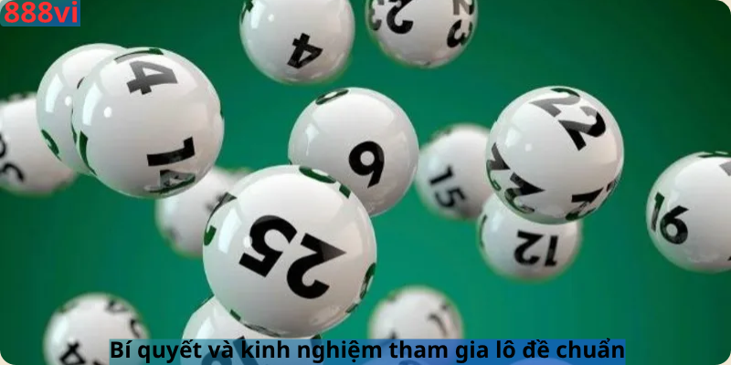 Bí quyết và kinh nghiệm tham gia lô đề chuẩn