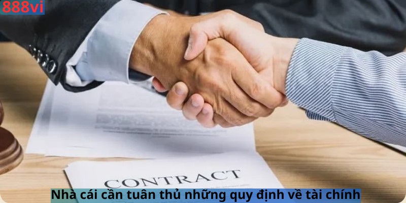 Nhà cái cần tuân thủ những quy định về tài chính